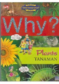 Why? Plants - tanaman